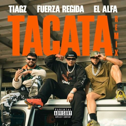 Tiagz Ft. Fuerza Regida Y El Alfa – Tacata (Remix)